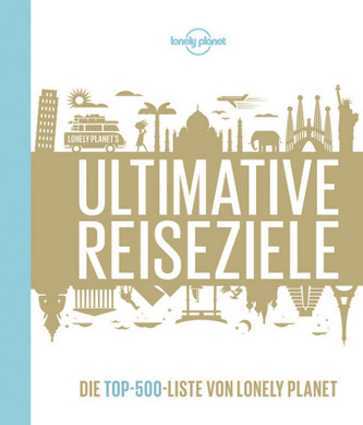Lonely Planet Bildband Ultimative Reiseziele