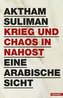 Krieg und Chaos in Nahost