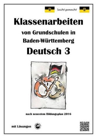 Klassenarbeiten von Grundschulen in Baden-Württemberg - Deutsch 3 mit ausführlichen Lösungen nach Bildungsplan 2016
