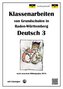 Klassenarbeiten von Grundschulen in Baden-Württemberg - Deutsch 3 mit ausführlichen Lösungen nach Bildungsplan 2016