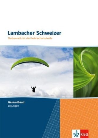 Lambacher-Schweizer Mathematik für die Fachhochschulreife, Gesamtband - Lösungen