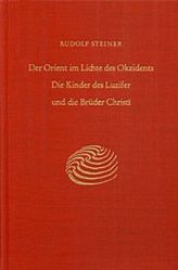 Der Orient im Lichte des Okzidents. Die Kinder des Luzifer und die Brüder Christi