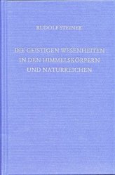 Die geistigen Wesenheiten in den Himmelskörpern und Naturreichen