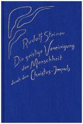 Die geistige Vereinigung der Menschheit durch den Christus-Impuls