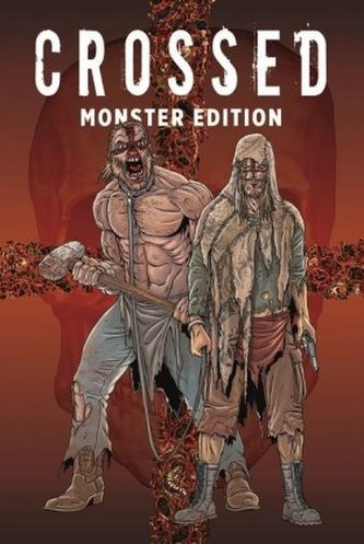 Crossed Monster-Edition. Bd.1