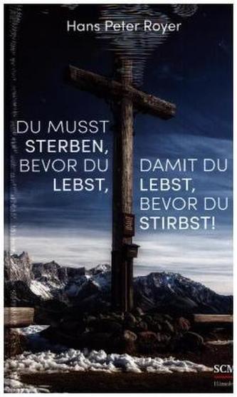Du musst sterben, bevor du lebst, damit du lebst, bevor du stirbst!