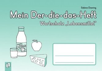 Mein Der-die-das-Heft: Wortschatz Lebensmittel