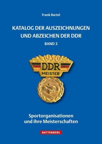Katalog der Auszeichnungen und Abzeichen der DDR. Bd.3