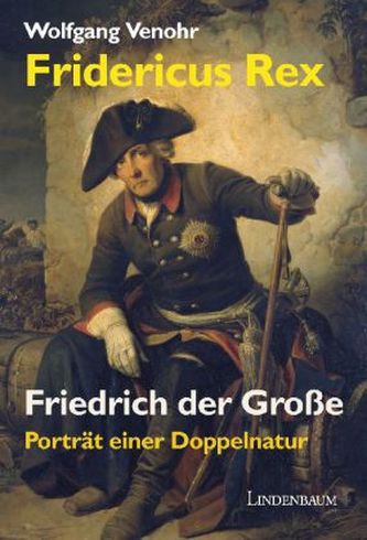 Fridericus Rex. Friedrich der Große