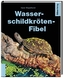 Wasserschildkröten-Fibel