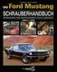 Das Ford Mustang Schrauberhandbuch