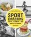 Sporternährung für jeden Tag