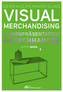 Gebrauchsanweisung Visual Merchandising. Bd.3