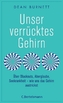 Unser verrücktes Gehirn