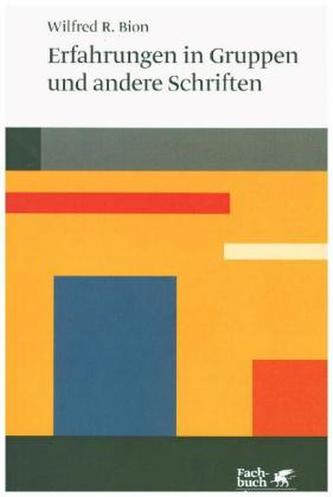 Erfahrungen in Gruppen und andere Schriften