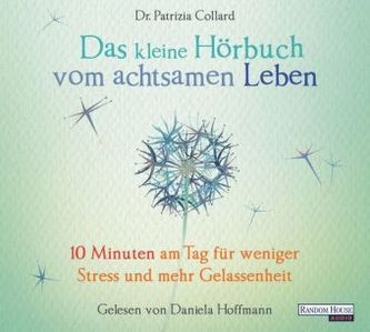 Das kleine Hörbuch vom achtsamen Leben, 1 Audio-CD