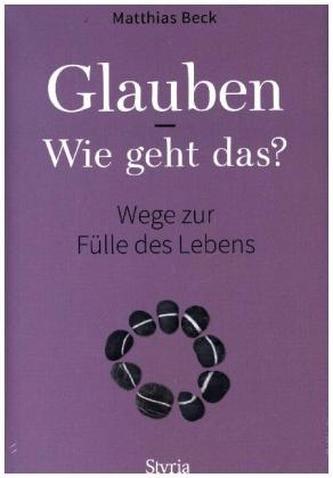Glauben - Wie geht das?