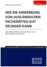 Wie die Anwerbung von ausländischen Fachkräften gut gelingen kann