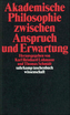 Akademische Philosophie zwischen Anspruch und Erwartungen