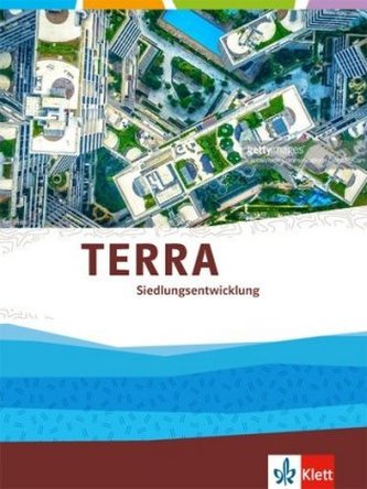 TERRA Siedlungsentwicklung, Themenband Oberstufe
