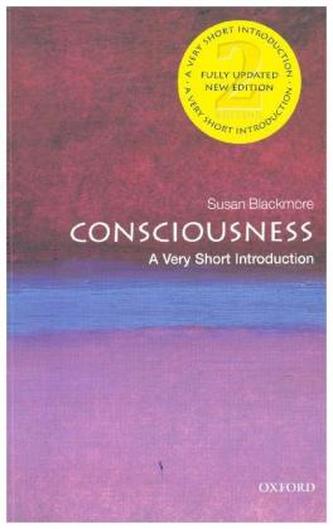 Consciousness: A Very Short Introduction