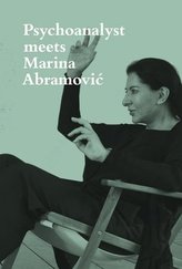 Psychoanalyst meets Marina Abramovic