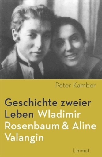 Geschichte zweier Leben - Wladimir Rosenbaum und Aline Valangin