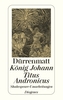 König Johann. Titus Andronicus