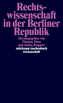Rechtswissenschaft in der Berliner Republik