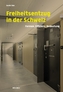 Freiheitsentzug in der Schweiz