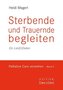 Sterbende und Trauernde begleiten