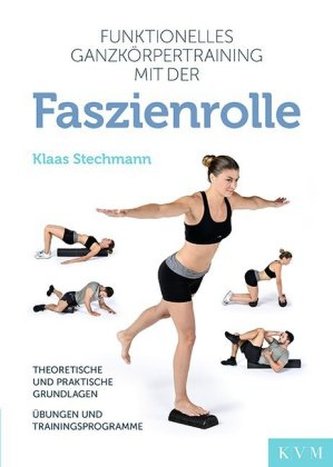Effektives Training mit der Faszienrolle