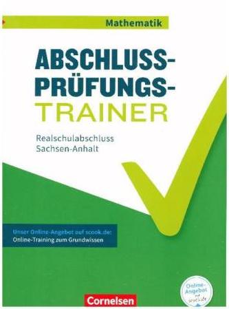 Abschlussprüfungstrainer Mathematik - Sachsen-Anhalt 10. Schuljahr - Mittlerer Schulabschluss