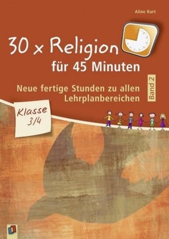 30 x Religion für 45 Minuten, Klasse 3/4. Bd.2