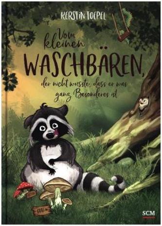 Vom kleinen Waschbären, der nicht wusste, dass er was ganz Besonderes ist