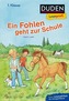 Duden Leseprofi - Ein Fohlen geht zur Schule, 1. Klasse