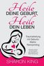 Heile Deine Geburt, heile Dein Leben