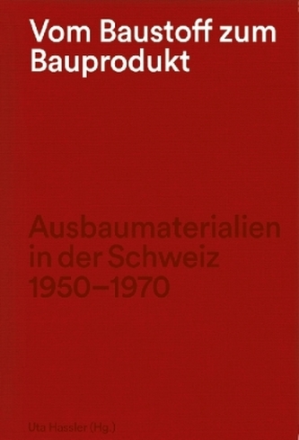 Vom Baustoff zum Bauprodukt