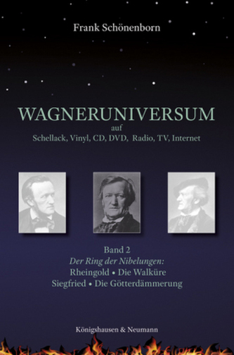 Wagneruniversum auf Schellack, Vinyl, CD, DVD, Radio, TV, Internet, Der Ring des Nibelungen: Rheingold, Die Walküre, Siegfried,