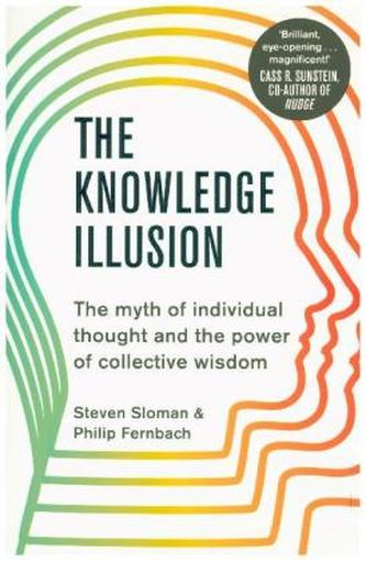 The Knowledge Illusion