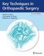 Key Techniques in Orthopaedic Surgery