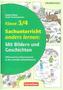 Sachunterricht anders lernen: Mit Bildern und Geschichten, Klasse 3/4