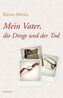 Mein Vater, die Dinge und der Tod
