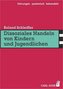 Dissoziales Handeln von Kindern und Jugendlichen