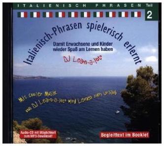 Italienisch-Phrasen spielerisch erlernt, Ideal zum Nebenbei-Lernen. Audio-Lern-CDs mit der groovigen Musik von DJ Learn-a-lot. T