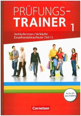 Ausbildung im Einzelhandel - Neubearbeitung - Zu allen Ausgaben, Prüfungstrainer - Verkäuferinnen/Verkäufer und Einzelhandelskau