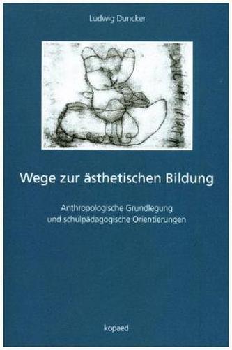 Wege zur ästhetischen Bildung