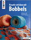 Kreativ stricken mit Bobbels