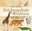 Zeichenschule Wildtiere