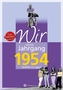 Wir vom Jahrgang 1954 - Kindheit und Jugend